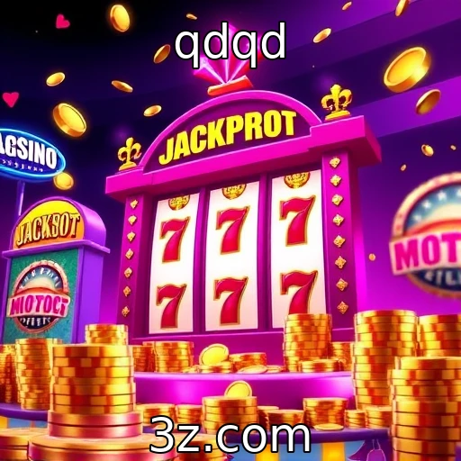 qdqd Como os jackpots progressivos estão mudando a experiência dos cassinos online